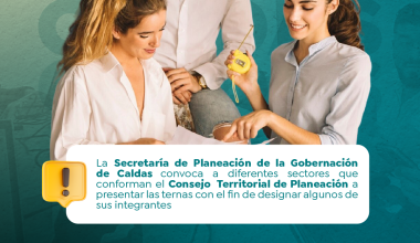Secretaria de Planeacion de Caldas abre convocatoria para integrar el Consejo Territorial de Planeacion: postulaciones iran hasta el 24 de agosto